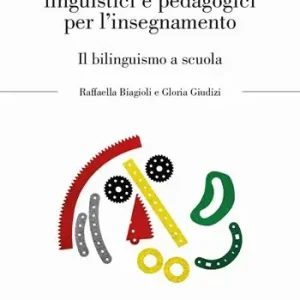 Orizzonti linguistici e pedagogici per l‘insegnamento. Il bilinguismo a scuola Ordina Subito