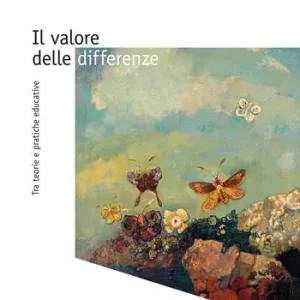 Il valore delle differenze. Tra teorie e pratiche educative Must-Have