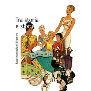 Tra storia e storie. Rappresentazioni di genere Spedito Oggi