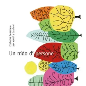Un nido di persone. Costruire benessere per adulti e bambini Più Venduto