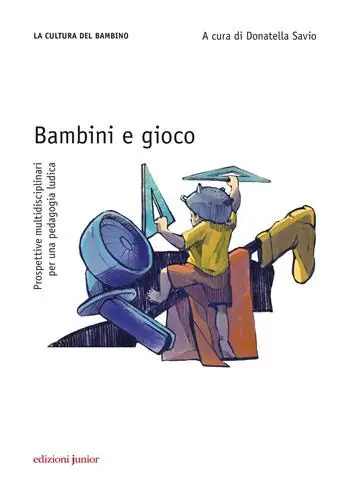 Economico Bambini e gioco. Prospettive multidisciplinari per una pedagogia ludica