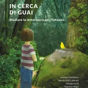 Non Perdere In cerca di guai. Studiare la letteratura per l’infanzia