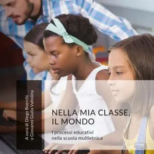 Compra Online Nella mia classe, il mondo. I processi educativi nella scuola multietnica