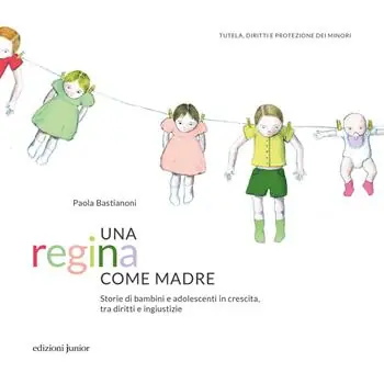 Popolare Una regina come madre. Storie di bambini e adolescenti in crescita, tra diritti e ingiustizie