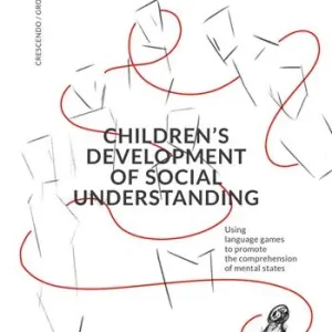 Children‘s development of social understanding. Using language games to promote the comprehension of mental states Solo Oggi