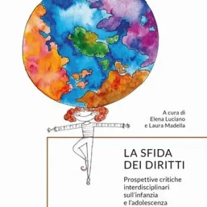 La sfida dei diritti. Prospettive critiche interdisciplinari sull’infanzia e l’adolescenza Ultimissimo Modello