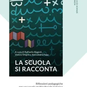 Acquista Ora La scuola si racconta. Riflessioni pedagogiche per una scuola multiculturale inclusiva
