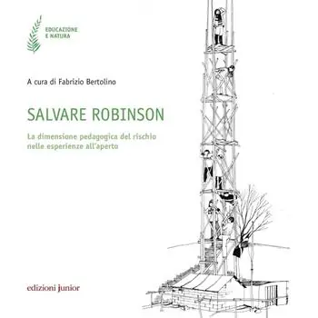 Salvare Robinson. La dimensione pedagogica del rischio nelle esperienze all’aperto Vendita Finale