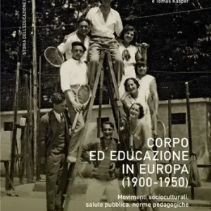 Offerta Lampo Corpo ed educazione in Europa (1900-1950). Movimenti socioculturali, salute pubblica, norme pedagogiche