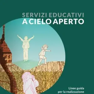 Affare Servizi educativi a cielo aperto. Linee guida per la realizzazione d‘interventi nei giardini dei nidi e delle scuole dell‘infanzia