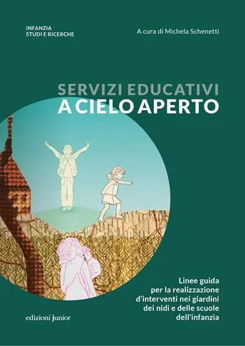 Affare Servizi educativi a cielo aperto. Linee guida per la realizzazione d‘interventi nei giardini dei nidi e delle scuole dell‘infanzia
