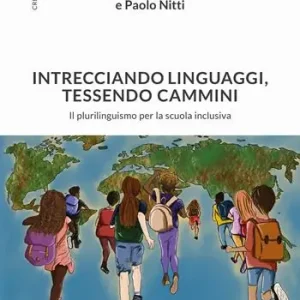 Scelto Dai Clienti Intrecciando linguaggi, tessendo camini. Il plurilinguismo per la scuola inclusiva