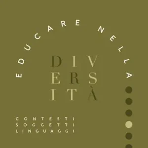 Educare nella diversità. Contesti, soggetti, linguaggi Occasione Imperdibile