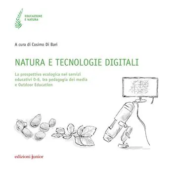 Ultima Occasione Natura e tecnologie digitali. La prospettiva ecologica nei servizi educativi 0-6, tra pedagogia dei media e Outdoor Education