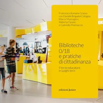 Biblioteche 0/18 e pratiche di cittadinanza. Il terzo educatore in luoghi terzi Professionale