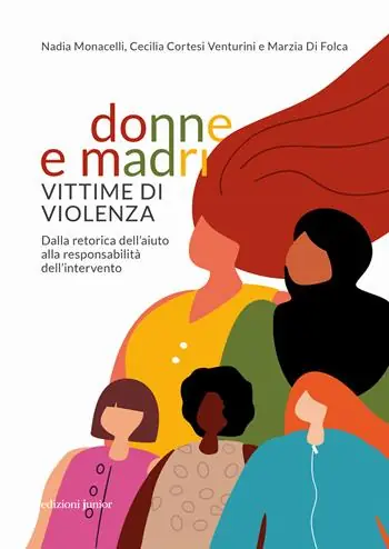 Professionale Donne e madri vittime di violenza. Dalla retorica dell‘aiuto alla responsabilità dell‘intervento