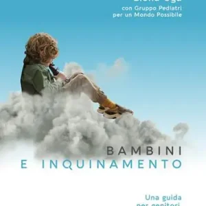 Bambini e inquinamento. Una guida per genitori, insegnanti ed educatori Prezzo Conveniente