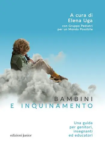 Bambini e inquinamento. Una guida per genitori, insegnanti ed educatori Prezzo Conveniente