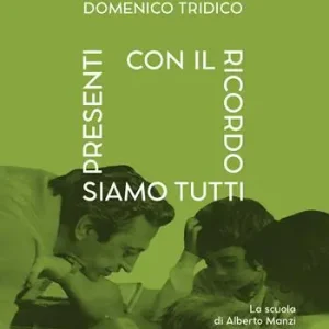 Acquista Ora Con il ricordo siamo tutti presenti. La scuola di Alberto Manzi raccontata dai suoi alunni