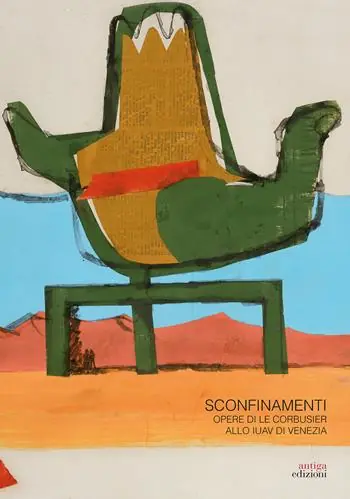 Subito Disponibile Sconfinamenti. Opere di Le Corbusier allo IUAV di Venezia