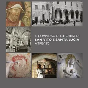 Super Prezzo Il complesso delle chiese di San Vito e Santa Lucia a Treviso. Ediz. illustrata