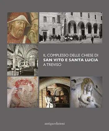 Super Prezzo Il complesso delle chiese di San Vito e Santa Lucia a Treviso. Ediz. illustrata