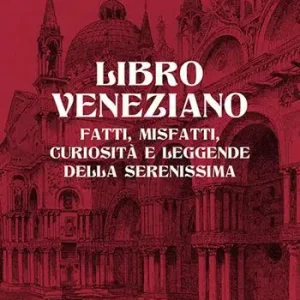 Compra Online Libro veneziano. Fatti, misfatti, curiosità e leggende della Serenissima