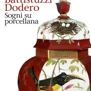 Agnese Battistuzzi Dodero. Sogni su porcellana. Catalogo della mostra (Padova, 14 febbraio-24 marzo 2019). Ediz. illustrata Spedizione Espresso