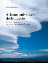 Atlante universale delle nuvole. Come si chiamano e come si classificano le nubi Direttamente Dal Produttore