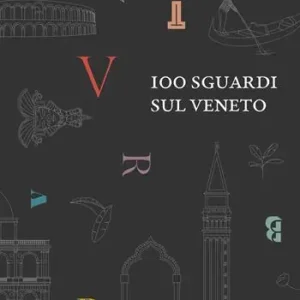 Scelto Dai Clienti 100 sguardi sul Veneto. Ediz. inglese