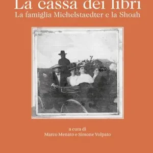 Pagamento Sicuro La cassa dei libri. La famiglia Michelstaedter e la Shoah