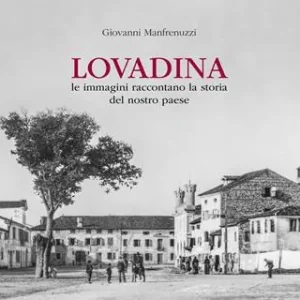 Direttamente Dal Produttore Lovadina. Le immagini raccontano la storia del nostro paese