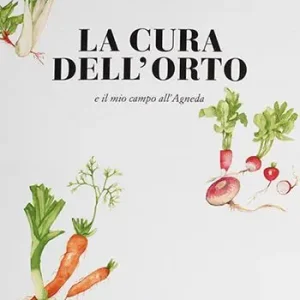 Compra Oggi Stesso La cura dell‘orto e il mio campo dell‘Agneda. Ediz. a colori