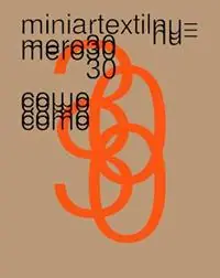 Sconto 30ª Mostra Miniartextil 2021. Ediz. illustrata