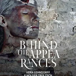 Behind the appearances. Vera Lehndorff e Holger Trülzsch. Ediz. illustrata Promozione