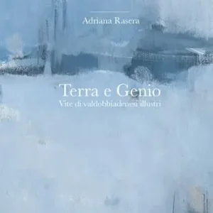 Prezzo Ridotto Terra e genio. Vite di valdobbiadenesi illustri. Ediz. a colori
