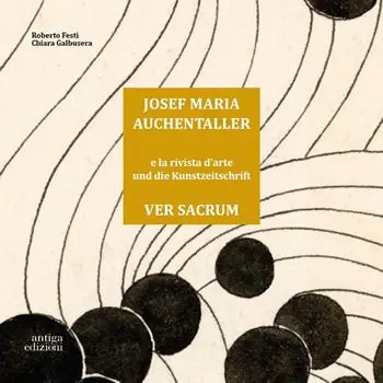 Direttamente Dal Produttore Josef Maria Auchentaller e la rivista d‘Arte Ver Sacrum-Josef Maria Auchentaller Und Die Kunstzeitschrift Ver Sacrum. Ediz. bilingue