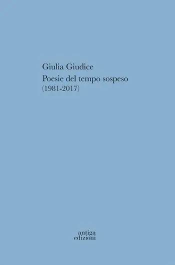 Ultimissimo Modello Poesie del tempo sospeso (1981-2017)