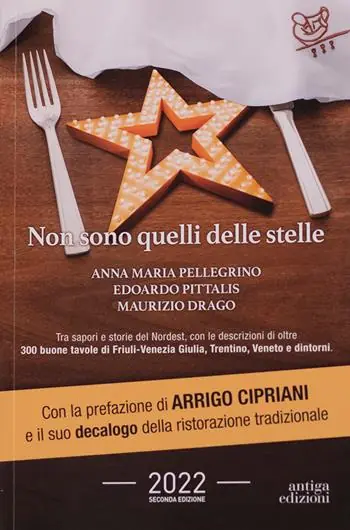 Affare Non sono quelli delle stelle. Tra sapori e storie del Nordest, con le descrizioni di oltre 300 buone tavole di Friuli-Venezia Giulia, Trentino, Veneto e dintorni