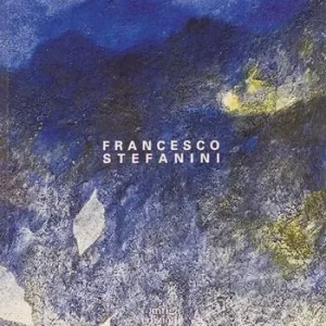 Spedizione Espresso Francesco Stefanini. Nel tempo. Opere 1972-2022