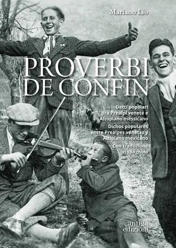 Esclusivo Proverbi de confin. Detti popolari tra Prealpi venete e Altopiano messicano-Dichos populares entre Prealpes vénetas y Altiplano mexicano