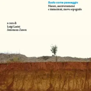 Ultimissimo Modello Suolo come paesaggio. Nature, attraversamenti e immersioni, nuove topografie