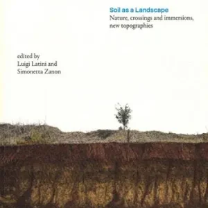 Promozione Soil as a Landscape. Nature, crossings and immersions, new topographies