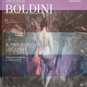 Giovanni Boldini il processo creativo. Indagini scientifiche e conservazione Esclusivo