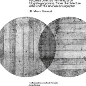 Carlo Scarpa. Sekiya Masaaki. Tracce d‘architettura nel mondo di un fotografo giapponese-Traces of architecture in the world of a Japanese photographer. Ediz. bilingue Economico