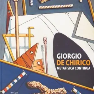 Nuovo Arrivo Giorgio de Chirico. Metafisica continua. Ediz. illustrata