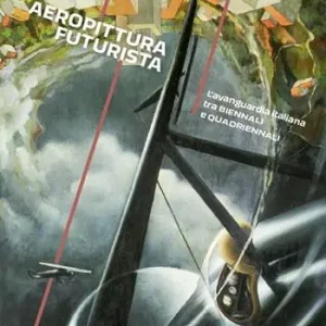 Spedito Oggi Aeropittura futurista. L‘avanguardia italiana tra Biennali e Quadriennali