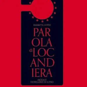 Parola di locandiera. Moda e hotellerie di lusso Compra Online
