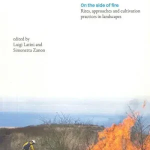 On the side of fire. Rites, approaches and cultivation practices in landscapes Più Venduto