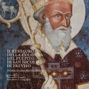 Il restauro della colonna del pulpito di San Nicolò di Treviso. Storia di una restituzione Prezzo Ridotto